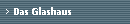 Das Glashaus